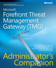 Title: Microsoft Forefront Threat Management Gateway (TMG) Administrator's Companion, Author: Jim Harrison