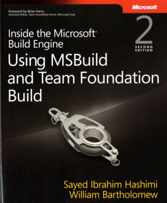 Inside The Microsoft Build Engine Using Msbuild And Team