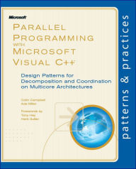 Title: A Parallel Programming with Microsoft Visual C++: Design Patterns for Decomposition and Coordination on Multicore Architectures, Author: Colin Campbell