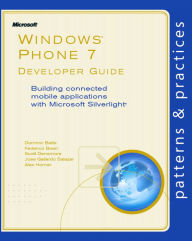 Title: Windows Phone 7 Developer Guide: Building Connected Mobile Applications with Microsoft Silverlight, Author: Dominic Betts