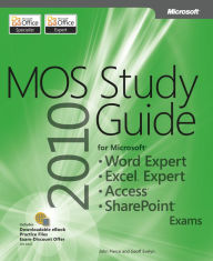 Title: MOS 2010 Study Guide for Microsoft Word Expert, Excel Expert, Access, and SharePoint, Author: Geoff Evelyn