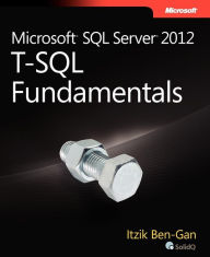 Title: Microsoft SQL Server 2012 T-SQL Fundamentals, Author: Itzik Ben-Gan