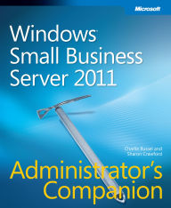 Title: Windows Small Business Server 2011 Administrator's Companion, Author: Charlie Russel