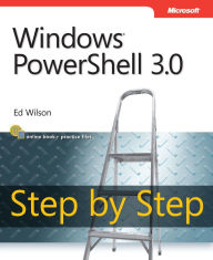 Title: Windows PowerShell 3.0 Step by Step, Author: Ed Wilson