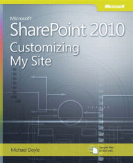 Title: Microsoft SharePoint 2010 Customizing My Site: Customizing My Site, Author: Michael Doyle