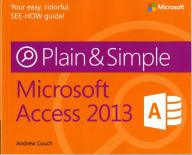 Title: Microsoft Access 2013 Plain & Simple, Author: Andrew Couch