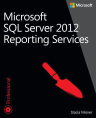 Title: Microsoft SQL Server 2012 Reporting Services, Author: Stacia Misner
