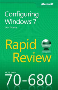 Title: MCTS 70-680 Rapid Review: Configuring Windows 7, Author: Orin Thomas