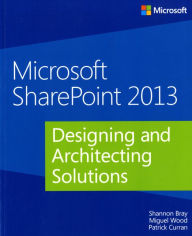 Title: Microsoft SharePoint 2013: Designing and Architecting Solutions, Author: Shannon Bray