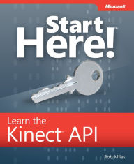 Title: Start Here! Learn the Kinect API, Author: Rob Miles