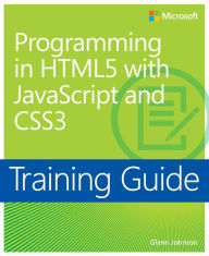 Title: Training Guide Programming in HTML5 with JavaScript and CSS3 (MCSD), Author: Glenn Johnson