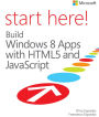 Start Here! Build Windows 8 Apps with HTML5 and JavaScript