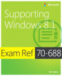 Exam Ref 70-688 Supporting Windows 8.1 (MCSA)
