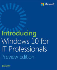 Title: Introducing Windows 10 for IT Professionals, Preview Edition, Author: Ed Bott