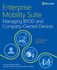 Title: Enterprise Mobility Suite Managing BYOD and Company-Owned Devices, Author: Yuri Diogenes