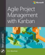 Title: Agile Project Management With Kanban, Author: Eric Brechner