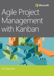 Title: Agile Project Management with Kanban, Author: Eric Brechner