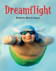 Title: Dreamflight, Author: Brigitta Garcia Lopez