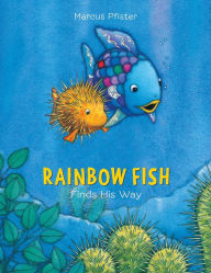 Title: Rainbow Fish Finds His Way, Author: Marcus Pfister