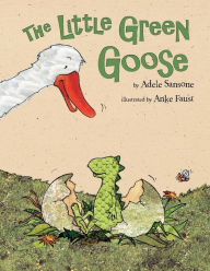 Title: The Little Green Goose, Author: Adele Sansone