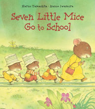 Title: Seven Little Mice Go To School, Author: Haruo Yamashita