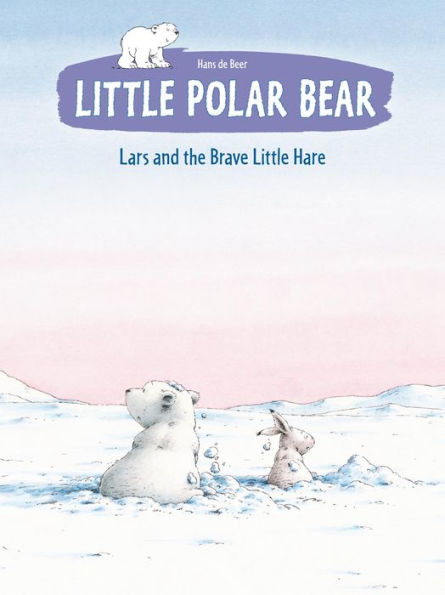 Little Polar Bear: Lars and the Brave Little Hare