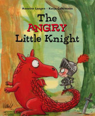 Title: The Angry Little Knight, Author: Annette Langen