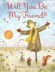 Title: Will You Be My Friend?, Author: Bernadette