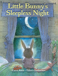 Title: Little Bunny's Sleepless Night, Author: Carol Roth