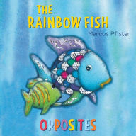 Title: The Rainbow Fish Opposites, Author: Marcus Pfister