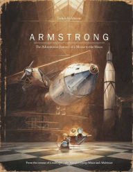 Title: Armstrong: The Adventurous Journey of a Mouse to the Moon, Author: Torben Kuhlmann