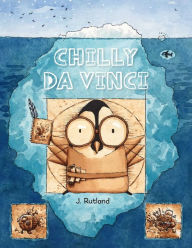 Title: Chilly da Vinci, Author: J. Rutland