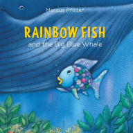 Title: Rainbow Fish and the Big Blue Whale, Author: Marcus Pfister