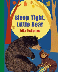 Title: Sleep Tight Little Bear, Author: Britta Teckentrup