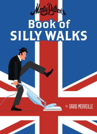 Title: Monty Python's Book of Silly Walks, Author: David Merveille