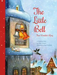 Title: The Little Bell That Wouldn't Ring: A Christmas Story, Author: Heike Conradi