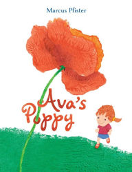 Title: Ava's Poppy, Author: Marcus Pfister