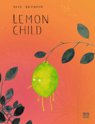 Title: Lemon Child, Author: Nele Brïnner