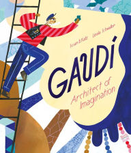 Title: Gaudi - Architect of Imagination, Author: Susan B. Katz