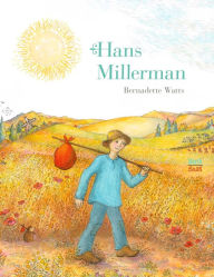 Title: Hans Millerman, Author: Bernadette Watts