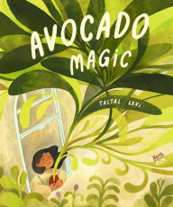 Title: Avocado Magic, Author: Taltal Levi