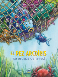 Title: El Pez Arcoíris se escapa de la red: (Spanish Edition), Author: Marcus Pfister
