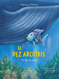 Title: El Pez ArcoÃ­ris trae la paz: (Spanish Edition), Author: Marcus Pfister