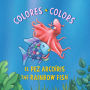 El Pez ArcoÃ­ris: Colores / The Rainbow Fish: Colors: (Bilingual Edition)