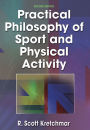 Practical Philosophy of Sport and Physical Activity - 2nd Edition / Edition 2