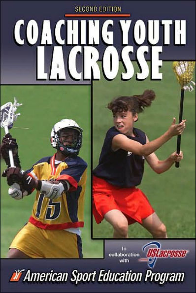 Coaching Youth Lacrosse - 2nd Edition / Edition 2