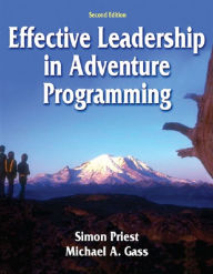 Title: Effective Leadership in Adventure Programming - 2nd Edition / Edition 2, Author: Simon Priest