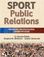 Sport Public Relations: Managing Organizational Communication / Edition 1