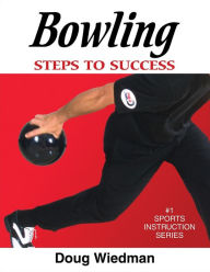 Title: Bowling: Steps to Success: Steps to Success, Author: Douglas Wiedman