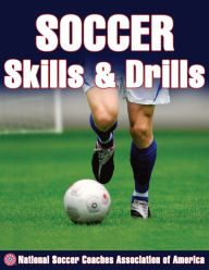 Title: Soccer Skills & Drills / Edition 1, Author: National Soccer Coaches Association of America (NSCAA)